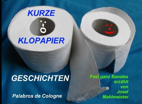 Kurze Klopapier Geschichten - Ein Fotobuch: Fast ganz Banales (Kinderbücher - auch für Erwachsene, Band 4)