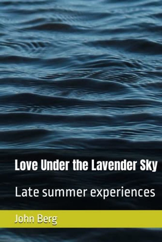Love Under the Lavender Sky: Late summer experiences
