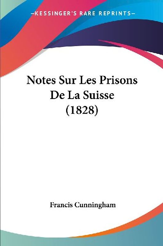 Notes Sur Les Prisons De La Suisse (1828)