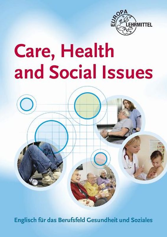 Care, Health and Social Issues. Englisch für das Berufsfeld Gesundheit und Soziales