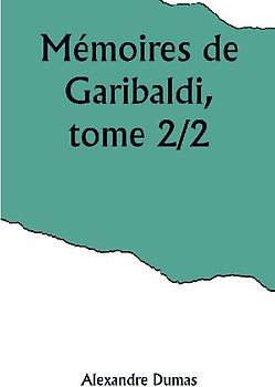 Mémoires de Garibaldi, tome 2/2
