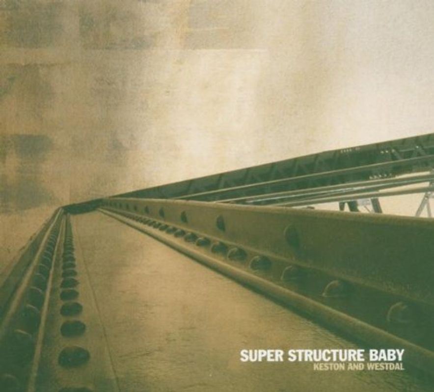 Keston & Westdal - Super Structure Baby
