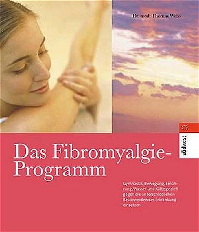 Endlich wieder schmerzfrei: Das Fibromyalgie-Programm
