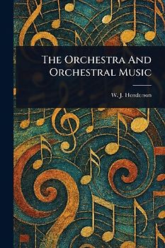 The Orchestra And Orchestral Music