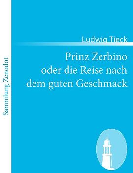 Prinz Zerbino oder die Reise nach dem guten Geschmack