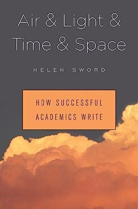 Air & Light & Time & Space: How Successful Academics Write
