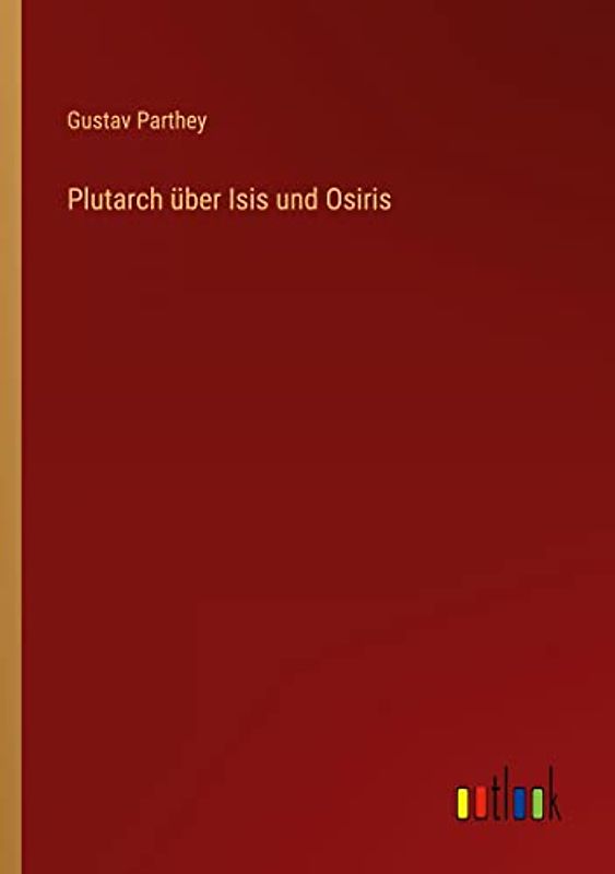 Plutarch über Isis und Osiris