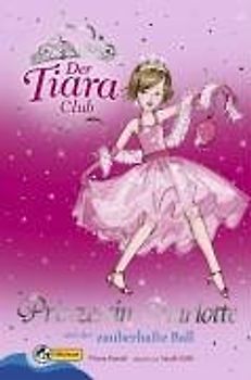 Der Tiara-Club / Prinzessin Charlotte und der zauberhafte Ball. Nelson Mädchenromane