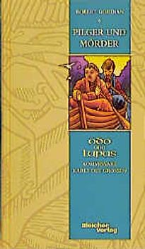 Pilger und Mörder. Odo und Lupus. Kommissare Karls des Grossen