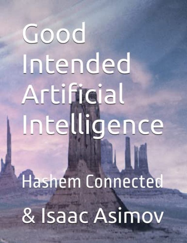 Good Intended Artificial Intelligence: Hashem Connected