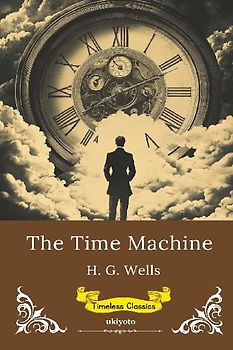 The Time Machine | Timeless Classics