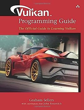 Vulkan Programming Guide: The Official Guide to Learning Vulkan (OpenGL)