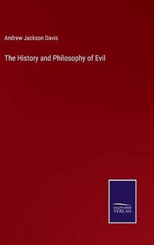 The History and Philosophy of Evil