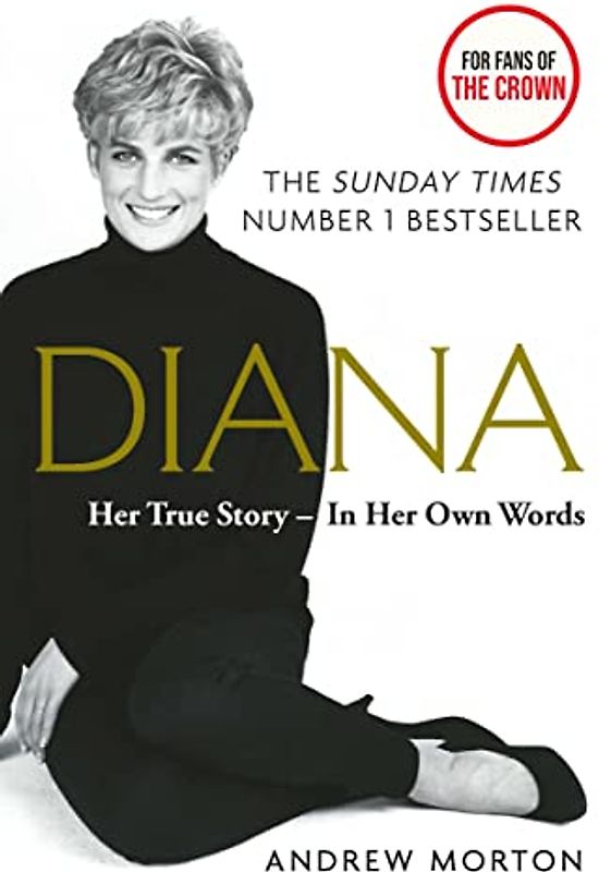 Diana: Her True Story - In Her Own Words. Anniversary edition: The Sunday Times Number-One Bestseller
