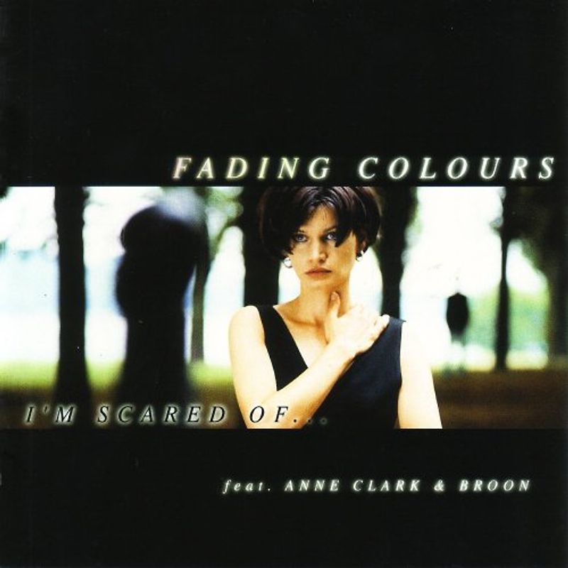 Fading Colours - I'm Scared Of