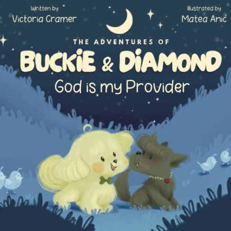 The Adventures of Buckie & Diamond: God is my Provider