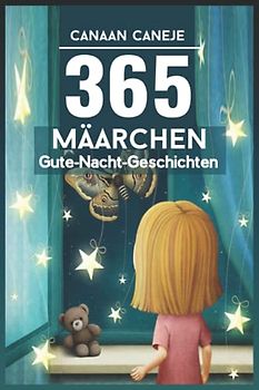365 Märchen & Gute-Nacht-Geschichten: Sammlungen von kurzen Kinderreimen, Märchen, Gute-Nacht-Geschichten für junge Mädchen und Prinzessinnen