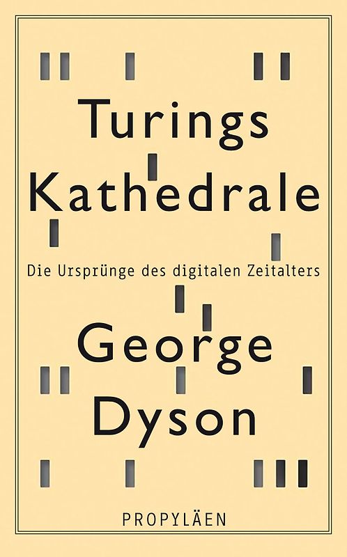 Turings Kathedrale. Die Ursprünge des digitalen Zeitalters