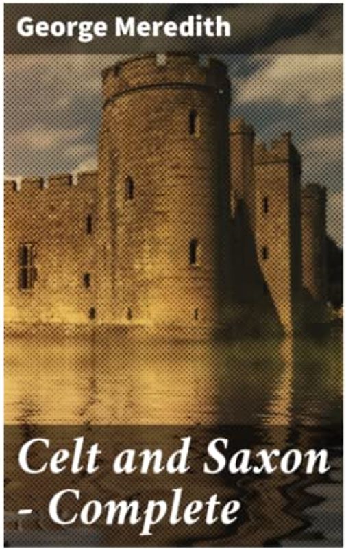 Celt and Saxon — Complete