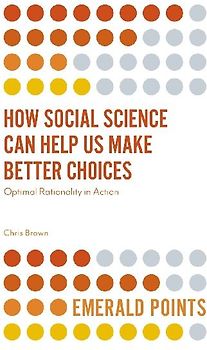 How Social Science Can Help Us Make Better Choices