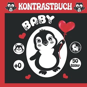 Kontrastbuch Für Das Baby Ab 0 Monate: Hoch Kontrast Schwarz und Weißes Bilderbuch für Neugeborene und Kinder zur Stimulation der visuellen Fähigkeiten ihres Kindes
