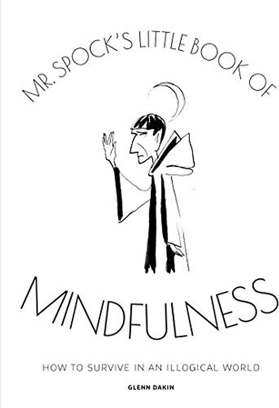 Mr Spock's Little Book of Mindfulness: How to Survive in an Illogical World (Catàlegs)