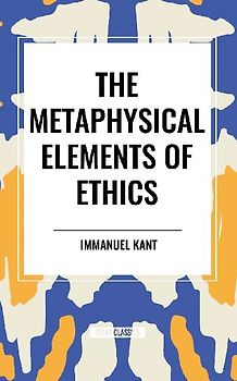 The Metaphysical Elements of Ethics