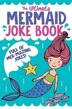 The Ultimate Mermaid Joke Book