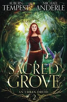 A Sacred Grove (Chronicles of an Urban Druid, Band 2)