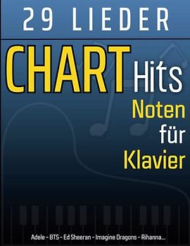 Chart Hits Noten für Klavier: Sammlung Von 29 Einfachen Klavierliedern