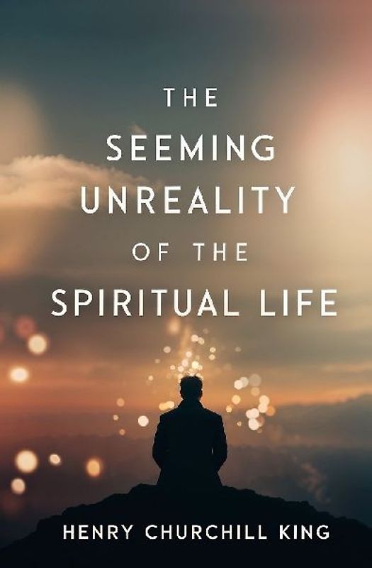 The Seeming Unreality of the Spiritual Life