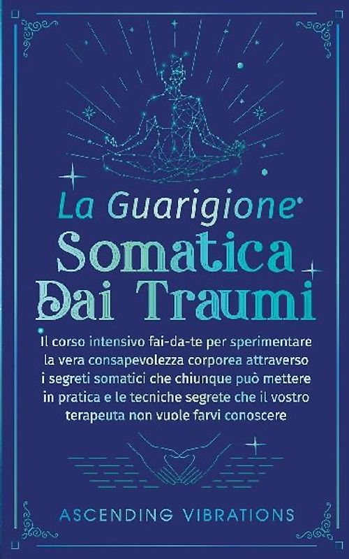 La Guarigione Somatica dai Traumi