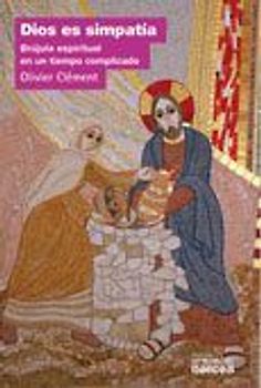 Dios es simpatía : brújula espiritual en un tiempo complicado