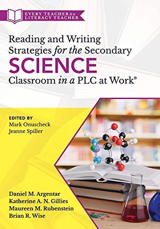 Reading and Writing Strategies for the Secondary Science Classroom in a PLC at Work(r)