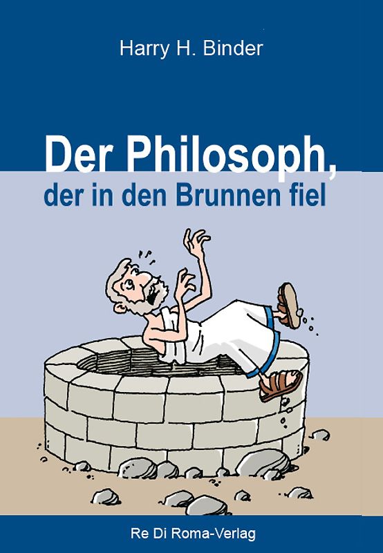 Der Philosoph, der in den Brunnen fiel