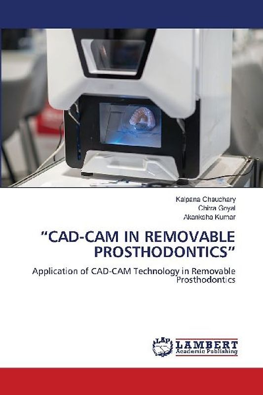 "CAD-CAM IN REMOVABLE PROSTHODONTICS"
