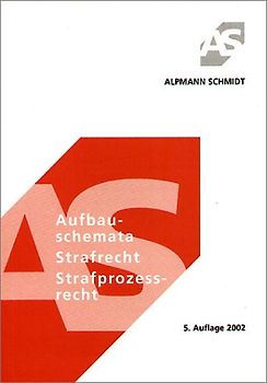 Aufbauschemata Strafrecht/Strafprozessrecht