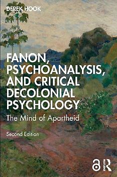 Fanon, Psychoanalysis, and Critical Decolonial Psychology