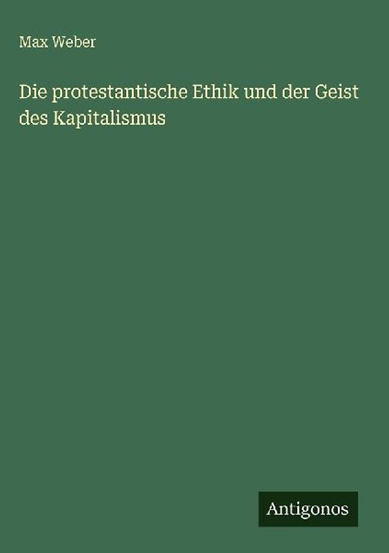 Die protestantische Ethik und der Geist des Kapitalismus