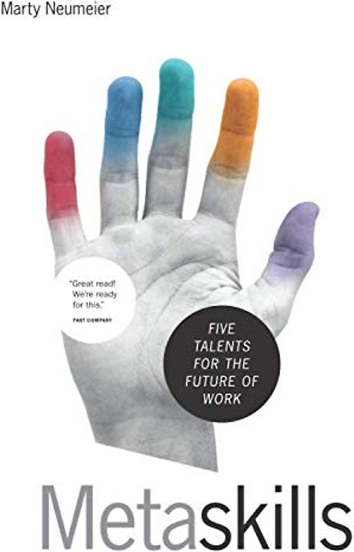 Metaskills: Five Talents for the Future of Work
