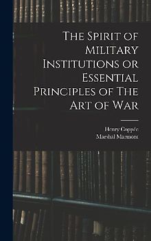 The Spirit of Military Institutions or Essential Principles of The Art of War