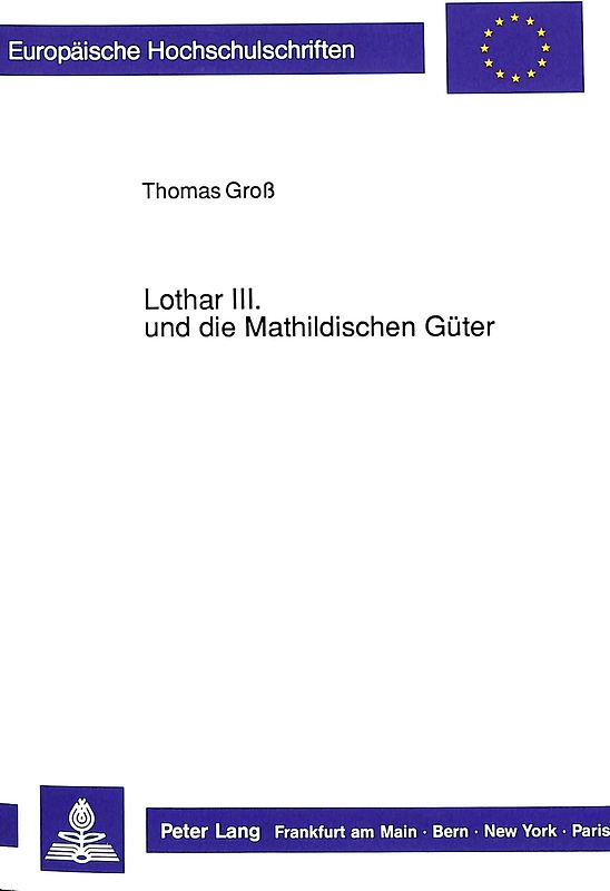 Lothar III. und die Mathildischen Güter