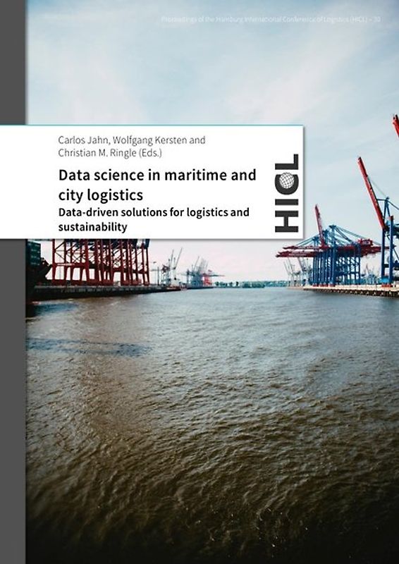 Proceedings of the Hamburg International Conference of Logistics (HICL) / Data Science in Maritime and City Logistics