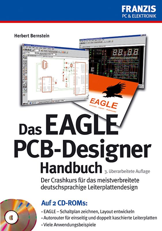 Das EAGLE PCB-Designer Handbuch. Der Crashkurs für das meistverbreitete deutschsprachige Leiterplattendesign