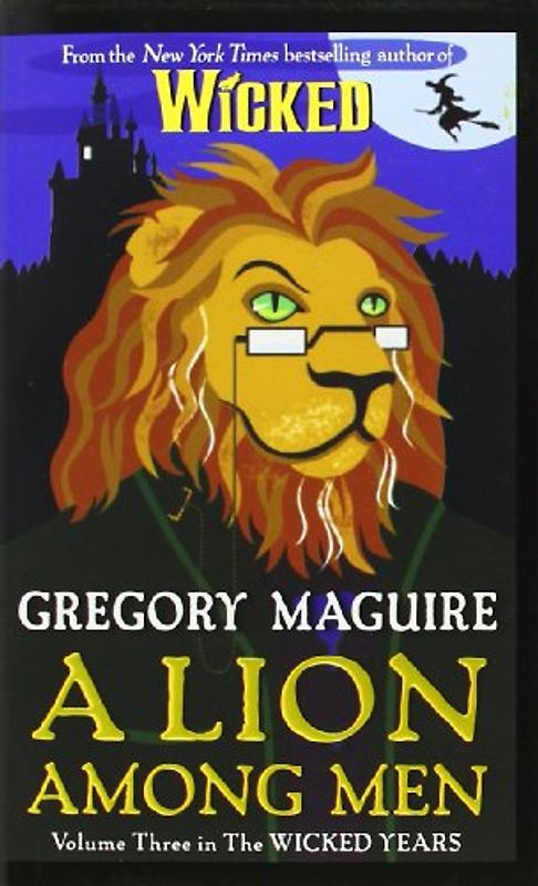 A Lion Among Men: Volume Three in The Wicked Years - Gregory Maguire