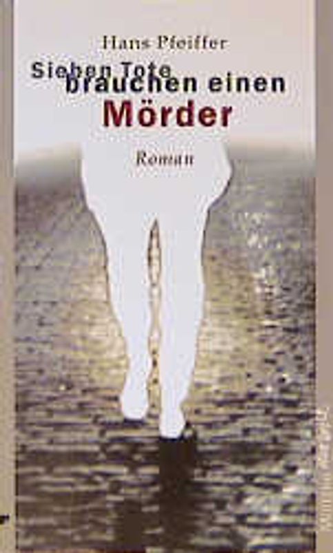Sieben Tote brauchen einen Mörder