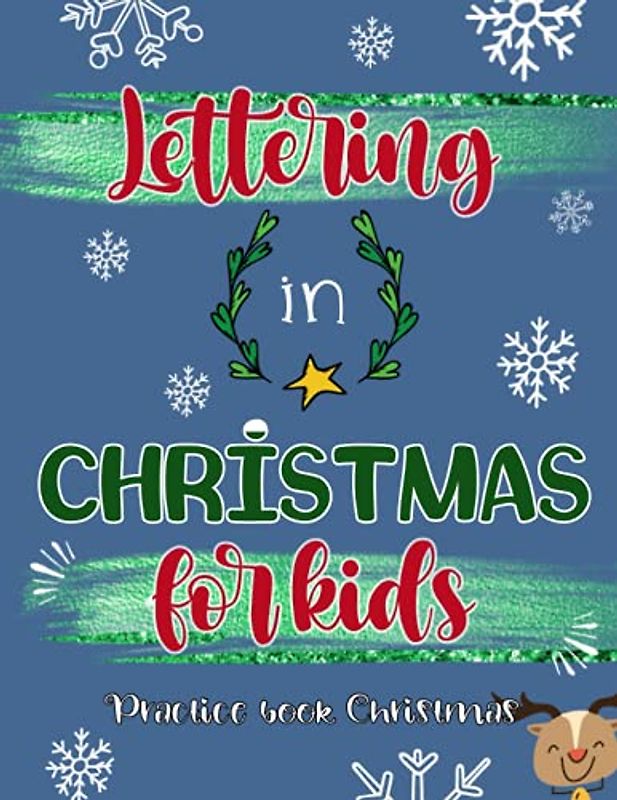 Lettering in Christmas for kids. Practice Book Christmas.: Hand Lettering practice book and Lettering Calligraphy. Gift idea For Kids. (Festive Lettering for Children, Band 1)