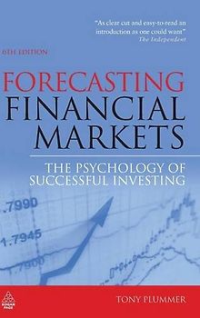 Forecasting Financial Markets: The Psychology of Successful Investing - Tony Plummer