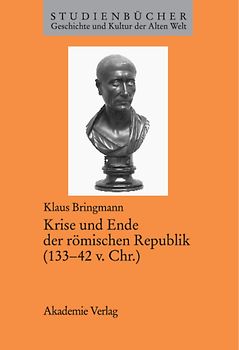 Krise und Ende der römischen Republik (133–42 v. Chr.)