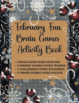 February Fun Brain Games Activity Book: Brain Games Word Searches and Word Teaser Challenges for All